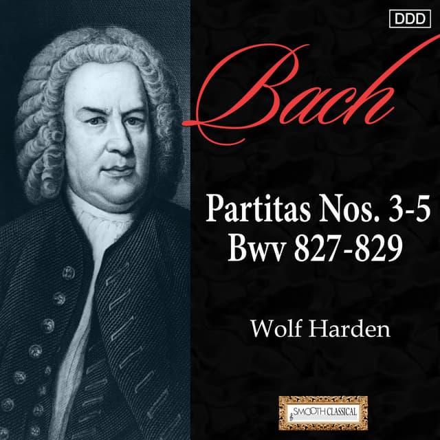 Bach: Partitas Nos. 3, 4 and 5, Bwv 827-829