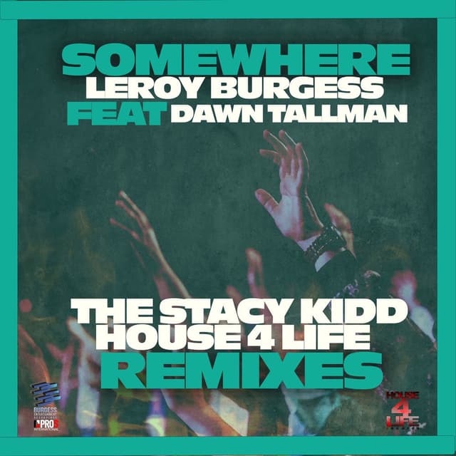 Somewhere (Stacy Kidd House 4 Life Remixes)
