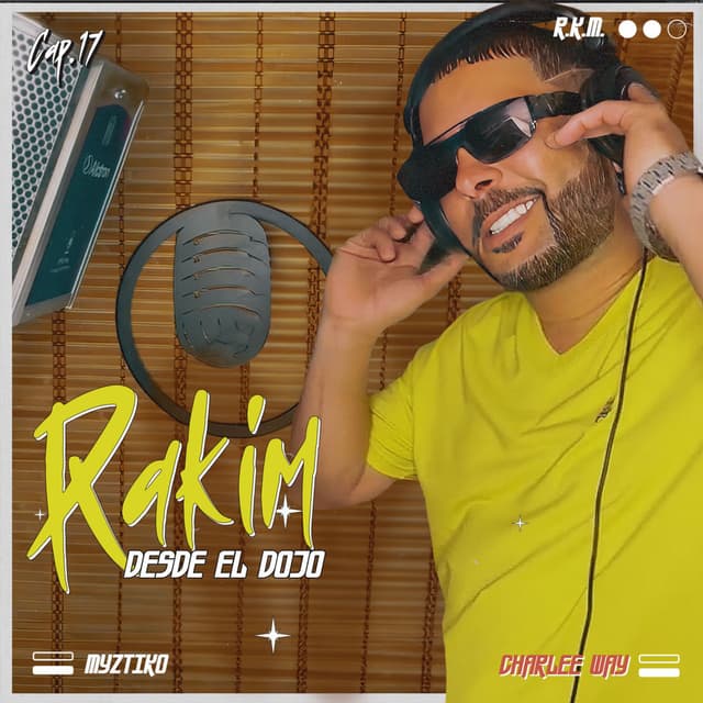Rakim Desde El Dojo Cap.17