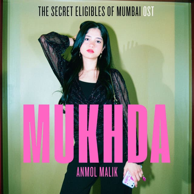 Mukhda (Anmol Malik's The Secret Eligibles of Mumbai OST)