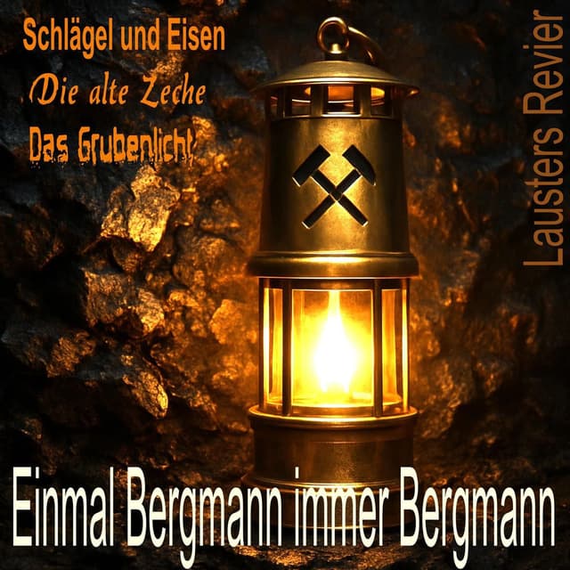 Einmal Bergmann immer Bergmann
