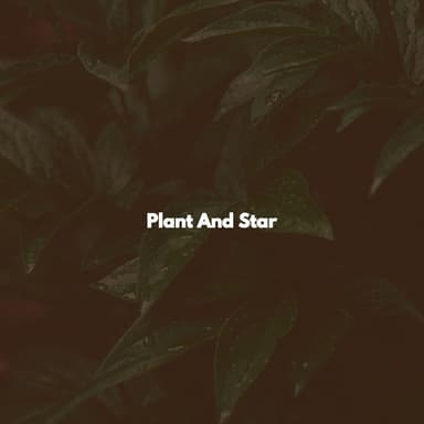 Plant And Star