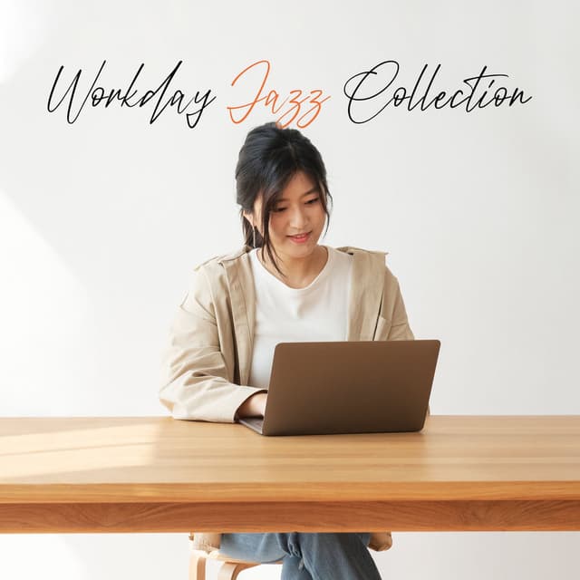 Workday Jazz Collection: Instrumental Motivational Jazz in the Office and at Home, Music Background for Working