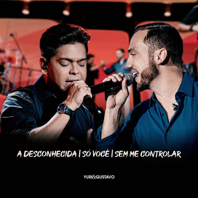 A Desconhecida / Só Você / Sem Me Controlar (Ao Vivo)