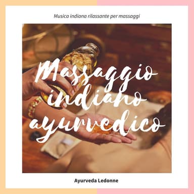 Massaggio indiano ayurvedico: Musica indiana rilassante per massaggi, massaggio della testa