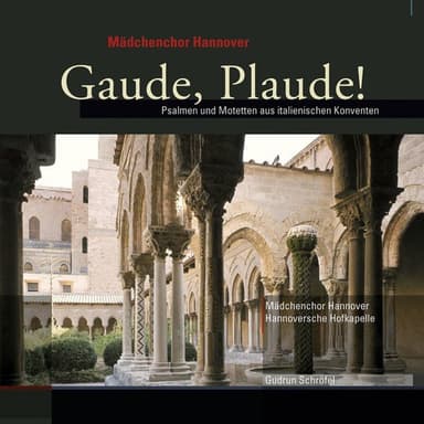 Maria Xaveria Perucona & Chiara Margarita Cozzolani: Psalmen und Motetten aus italienischen Konventen (Gaude, Plaude!)