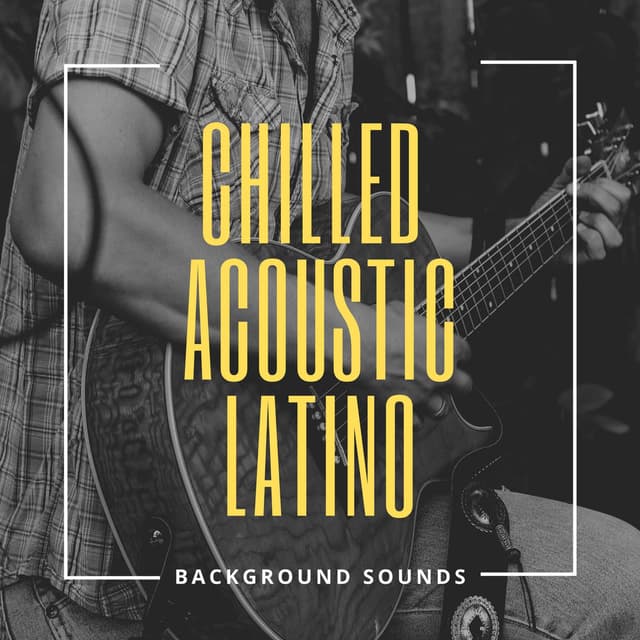 Chilled Acoustic Latino Background Sounds