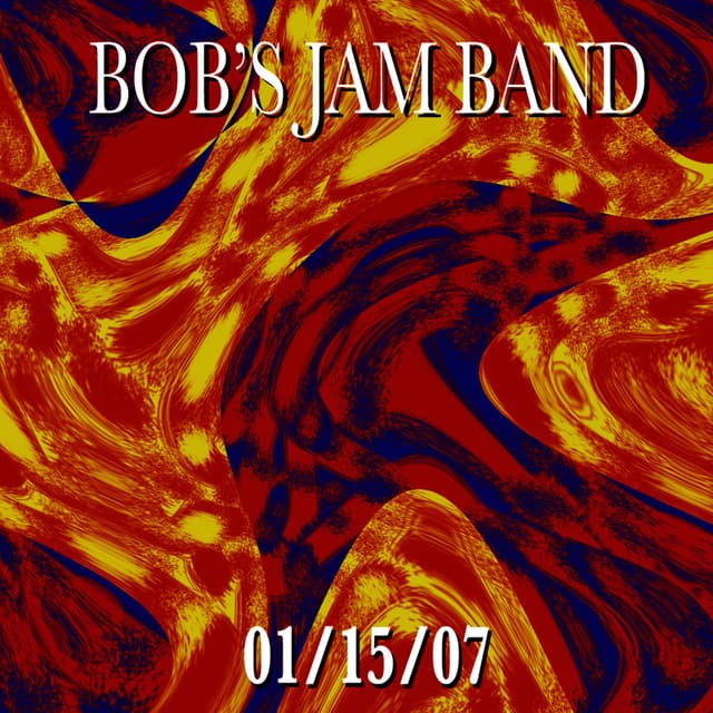 Bob’s Jam Band 1/15/07