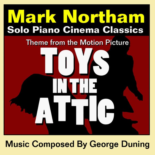 Toys In The Attic-Theme for Solo Piano (from the Original Motion Picture Score )