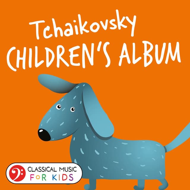 Tchaikovsky: Children's Album, Op. 39 (Classical Music for Kids)
