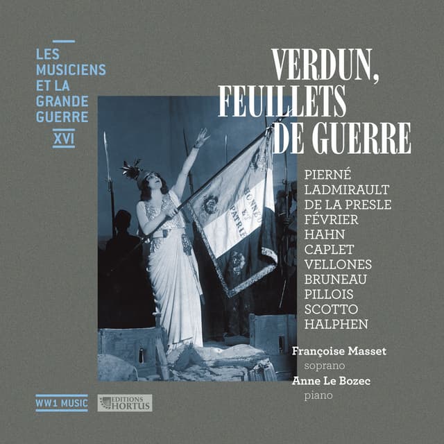 Verdun, feuillets de guerre (Les musiciens et la Grande Guerre, Vol. 16)