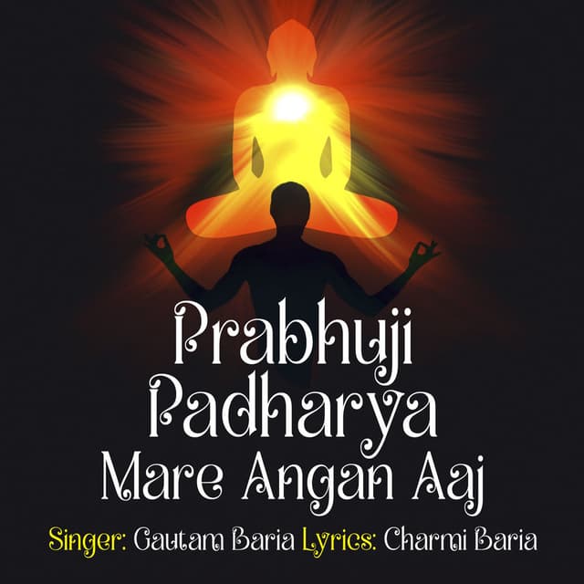Prabhuji Padharya Mare Angan Aaj