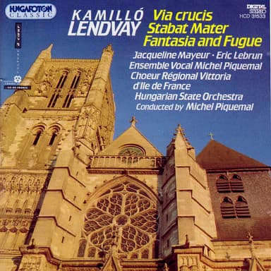 Lendvay: Via Crucis / Stabat Mater / Fantasia and Fugue