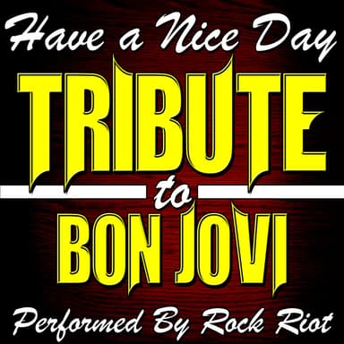 Have a Nice Day: Tribute to Bon Jovi