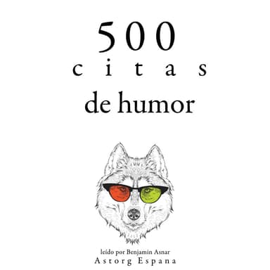 500 citas de humor (Colección las mejores citas)