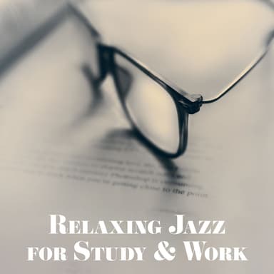 Relaxing Jazz for Study & Work – Jazz Music Ambient, Piano Reduces Stress, Concentration Jazz, Deep Relax, Jazz Lounge