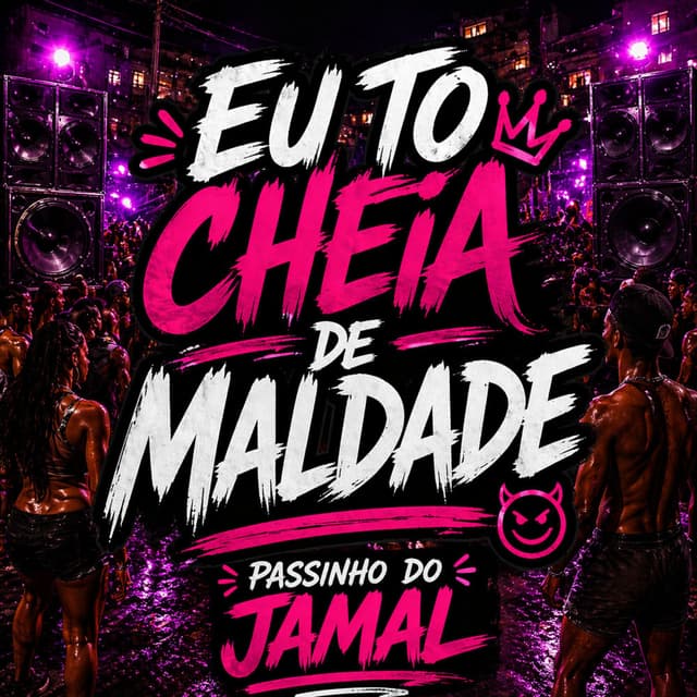 Eu To Cheia de Maldade - Passinho do Jamal