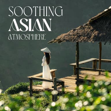 Soothing Asian Atmosphere: Emotional Wellbeing, Harvest Your Serenity, Healing Impulse