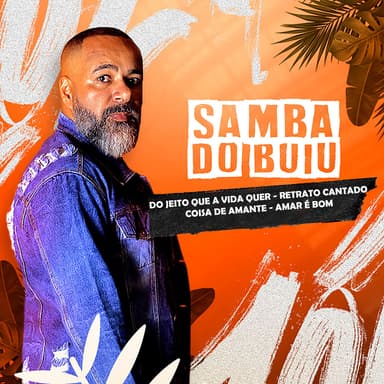 Do Jeito Que a Vida Quer - Retrato Cantado - Coisa de Amante - Amar É Bom