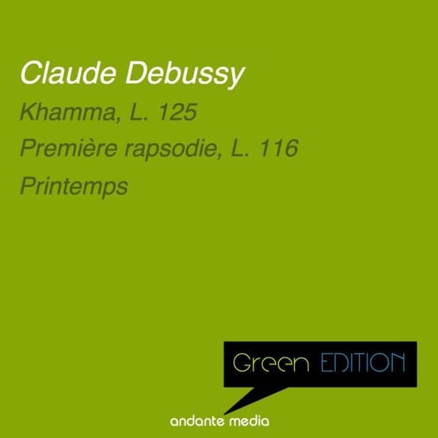 Green Edition - Debussy: Khamma, L. 125 & Printemps