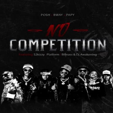 No competition (feat. Billnass, S2kizzy, Platform & Dj Awakening)