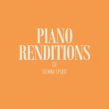 Piano Renditions of Sienna Spiro (Instrumental)