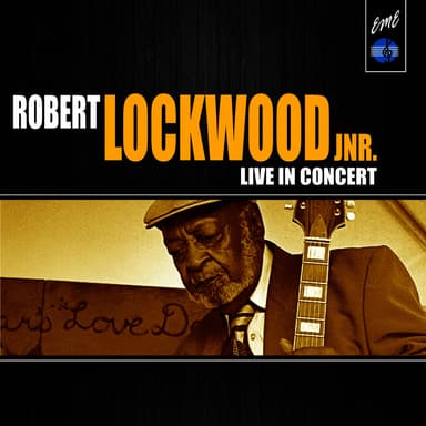 Angel Child: Robert Lockwood Jr. Live in Concert