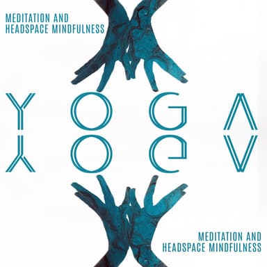 Yoga Meditation and Headspace Mindfulness: Mind Wellness and Mantra for Self Love