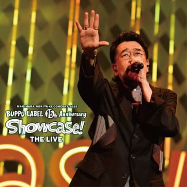 Makihara Noriyuki Concert 2025 Buppu Label 15th Anniversary “Showcase the Live!”