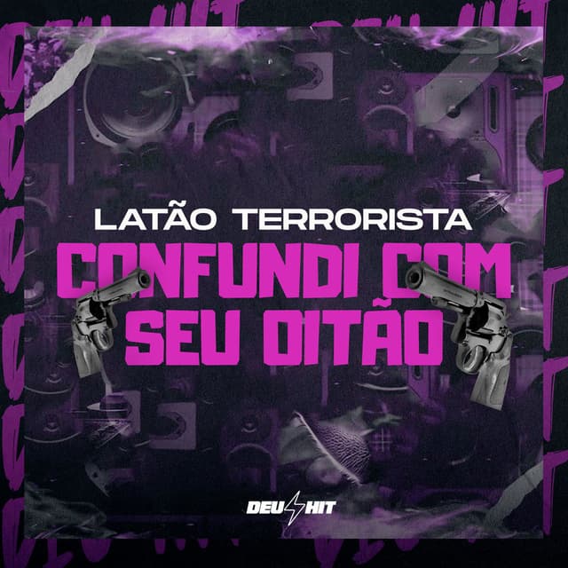 Latão Terrorista - Confundi Com Seu Oitão