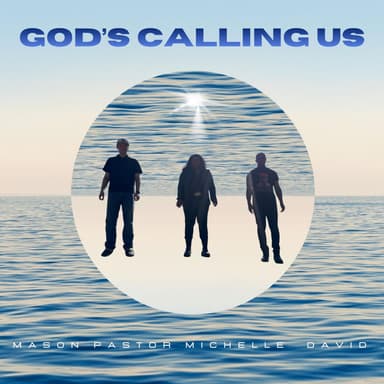 God Is Calling Us (feat. Pastor Michelle & David)