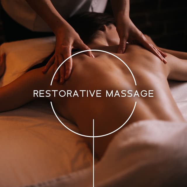 Restorative Massage: Eliminate Toxins, Increase the Strength and Flexibility of the Body