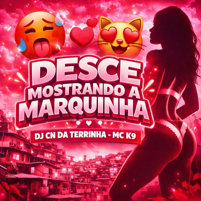Desce Mostrando a Marquinha
