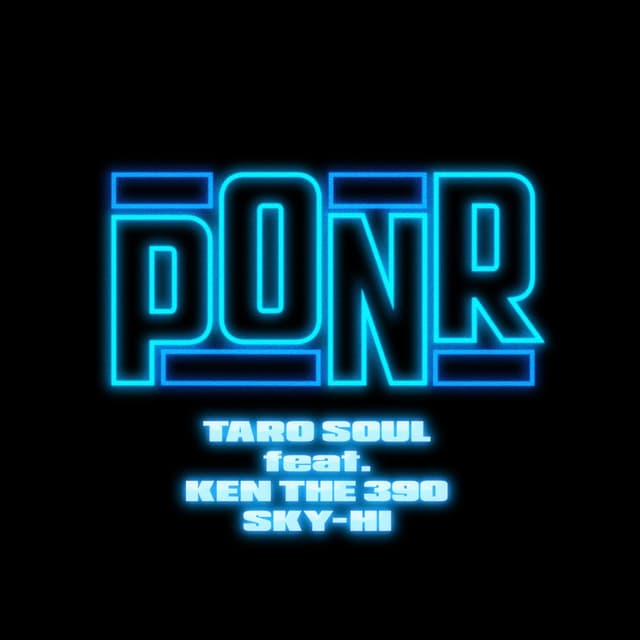 PONR (feat. KEN THE 390 & SKY-HI)
