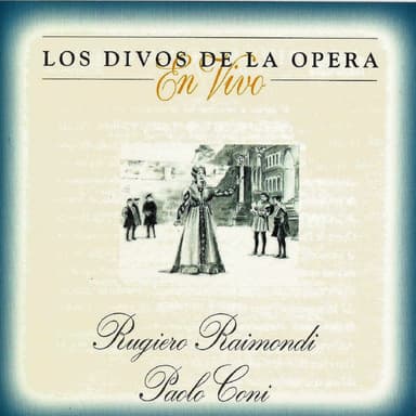 Rugiero Raimondi, Paolo Coni, Los Divos de la Opera, En Vivo