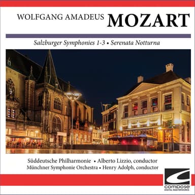 Wolfgang Amadeus Mozart - Salzburger Symphonies 1-3 - Serenata Notturna