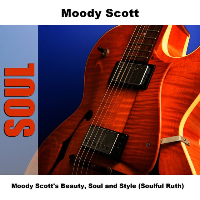 Moody Scott's Beauty, Soul and Style (Soulful Ruth)