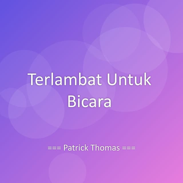 Terlambat Untuk Bicara