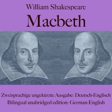 William Shakespeare: Macbeth (Deutsch / Englisch) (Zweisprachige ungekürzte Ausgabe / Bilingual unabridged edition: German / English)