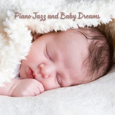 Piano Jazz and Baby Dreams