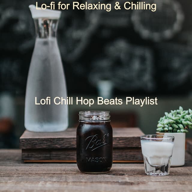 Lo-fi for Relaxing & Chilling